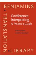 Conference Interpreting – A Trainer’s Guide