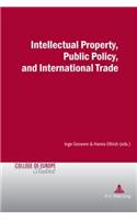 Intellectual Property, Public Policy, and International Trade