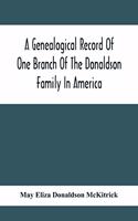 Genealogical Record Of One Branch Of The Donaldson Family In America