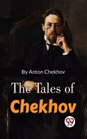The Tales of Chekhov Anton Tchekhov