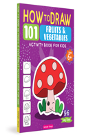 101 Learn to Draw Things We Eat