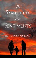 A Symphony of Sentiments - Poems that Paint the Moments of Life