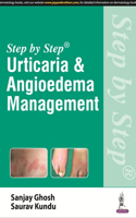 Step by Step: Urticaria & Angioedema Management