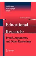 Educational Research: Proofs, Arguments, and Other Reasonings