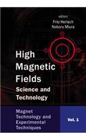 High Magnetic Fields: Science and Technology - Volume 1: Magnet Technology and Experimental Techniques