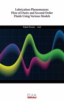 Lubrication Phenomenon: Flow of Dusty and Second Order Fluids Using Various Models