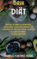 Dash- Diat - Wecken Sie Ihren Stoffwechsel, reduzieren Sie Bluthochdruck und verlieren Sie Gewicht, indem Sie wieder in Form kommen. 21 tage diatplan.