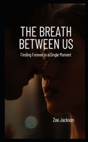 Breath Between Us