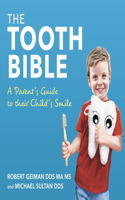 Tooth Bible: A Parent's Guide to Their Child's Smile