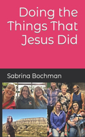 Doing the Things That Jesus Did