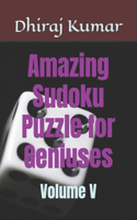 Amazing Sudoku Puzzle for Geniuses: Volume V