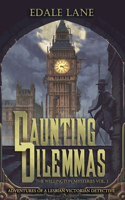 Daunting Dilemmas: The Wellington Mysteries, Vol. 3, Adventures of a Lesbian Victorian Detective