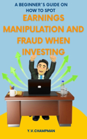 Beginner´s Guide on how to spot Earnings Manipulation and Fraud when Investing