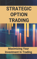 Strategic Option Trading