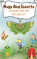 Bugs And Insects Coloring Book For Kids Ages 2-7