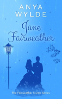 Jane Fairweather: The Fairweather Sisters Series(4 The Fairweather Sisters)
