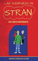 Las aventuras de Stran. Un chico diferente.