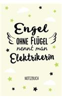 Engel ohne Flügel nennt man Elektrikerin: Notizbuch als Geschenk für Elektrikerin - A5 / liniert - Geschenke zum Geburtstag oder Weihnachten