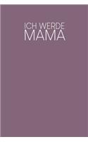 Ich werde Mama