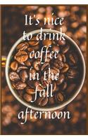 It's nice to drink coffee in the fall afternoon