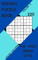 Sudoku Puzzle Book for adult: super challenge sudoku puzzle book, 220 Sudoku puzzle book Medium level volume 2, Include solutions