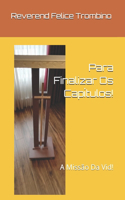 Para Finalizar Os Capítulos!: A Missão Da Vid!