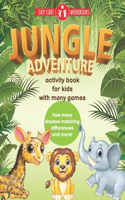 Jungle Adventure. Activity Book For Kids With Many Games.