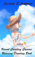Secrets X Summer - Visual Creating Canvas - Relaxing Drawing Book