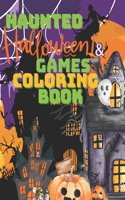 Haunted Halloween Games and Coloring Book: Spooktacular Coloring & In-Person Games for Kids"