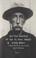 tru history of the ol west bandit billy miner