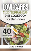 Low-Carb Mediterranean Diet Cookbook for Beginners