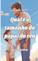 Qual é o tamanho do papai do céu!