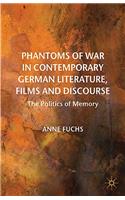 Phantoms of War in Contemporary German Literature, Films and Discourse