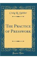 The Practice of Presswork (Classic Reprint)