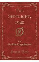The Spotlight, 1940 (Classic Reprint)