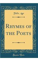 Rhymes of the Poets (Classic Reprint)
