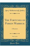 The Fortunes of Perkin Warbeck, Vol. 3 of 3: A Romance (Classic Reprint): A Romance (Classic Reprint)