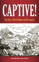 Captive! The Story of David Ogden and the Iroquois