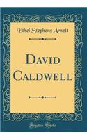 David Caldwell (Classic Reprint)