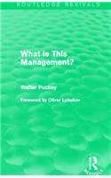 What Is This Management? (Routledge Revivals)