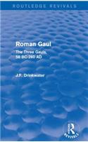 Roman Gaul (Routledge Revivals): The Three Provinces, 58 BC-AD 260