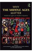 Why the Middle Ages Matter