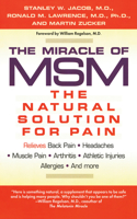 Miracle of Msm: The Natural Solution for Pain