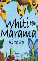 Whiti t&#333;u m&#257;rama ki te ao