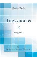 Thresholds 14: Spring, 1997 (Classic Reprint)