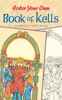 Color Your Own Book of Kells: (Dover Art Coloring Book)