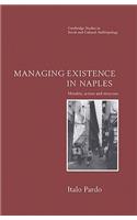 Managing Existence in Naples: Morality, Action and Structure