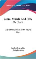 Moral Muscle And How To Use It