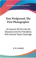 Tom Wedgwood, the First Photographer