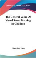 The General Value Of Visual Sense Training In Children